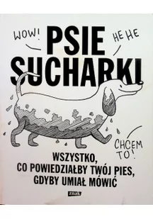 Psie sucharki. Wszystko, co powiedziałby twój pies, gdyby umiał mówić - Poradniki hobbystyczne Psie sucharki. Wszystko, co powiedziałby twój pies, gdyby umiał mówić - Poradniki hobbystyczne - miniaturka - grafika 2