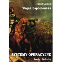 Camon Hubert Wojna napoleońska. Systemy operacyjne. Teoria i praktyka - Historia świata - miniaturka - grafika 1
