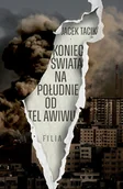Felietony i reportaże - Koniec świata na południe od Tel Awiwu - miniaturka - grafika 1