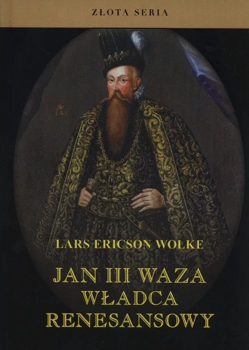 Jan III Waza, władca renesansowy - Wolke Lars Ericson