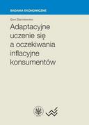 Ekonomia - Wydawnictwa Uniwersytetu Warszawskiego Adaptacyjne uczenie się a oczekiwania inflacyjne konsumentów - Stanisławska Ewa - miniaturka - grafika 1