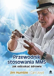 Przewodnik stosowania MMS Jim Humble Cari Lloyd MOBI) - E-booki - nauka Przewodnik stosowania MMS Jim Humble Cari Lloyd MOBI) - E-booki - nauka - miniaturka - grafika 1