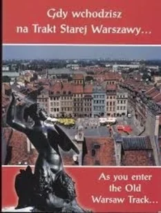 Gdy wchodzisz na Trakt Starej Warszawy - Książki o kulturze i sztuce - miniaturka - grafika 1