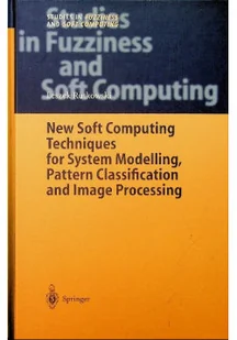 New Soft Computing Techniques for System Modeling, Pattern Classification and Image Processing - Systemy operacyjne i oprogramowanie - miniaturka - grafika 1