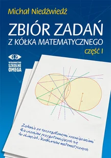 Niedźwiedź Michał Zbiór zadań z kółka matematycznego cz. 1 OMEGA w.2 - Podręczniki dla gimnazjum - miniaturka - grafika 2