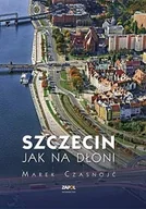 Książki regionalne - Szczecin jak na dłoni - miniaturka - grafika 1