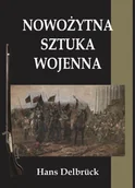 Historia Polski - Nowożytna sztuka wojenna - Delbruck Hans - miniaturka - grafika 1
