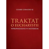 Religia i religioznawstwo - M Wydawnictwo Traktat o Eucharystii. Wprowadzenie w misterium Cesare Giraudo SJ - miniaturka - grafika 1