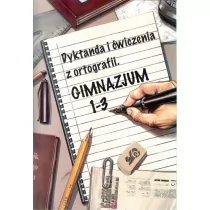 Dyktanda i ćwiczenia z ortografii, klasa 1-3, gimnazjum - Wiesława Zaręba - Materiały pomocnicze dla nauczycieli - miniaturka - grafika 1