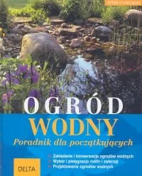 Ogród wodny. Poradnik dla początkujących - Poradniki hobbystyczne - miniaturka - grafika 1