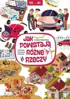 Od.do Jak powstają różne rzeczy Nowa - Baśnie, bajki, legendy - miniaturka - grafika 2
