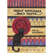 Biografie i autobiografie - Wydawnictwo Uniwersytetu Gdańskiego Marie Krysinska. Jako muzyk... Ewa M. Wierzbowska - miniaturka - grafika 1