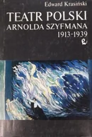 Książki o kulturze i sztuce - Teatr Polski Arnolda Szyfmana 1913 - 1939 - miniaturka - grafika 1