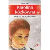 Wywiady, wspomnienia - Karolina Kózkówna. Wolę być taka, jaka jestem - miniaturka - grafika 1