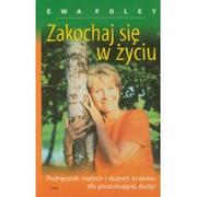 Poradniki psychologiczne - Feeria Zakochaj się w życiu - Ewa Foley - miniaturka - grafika 1