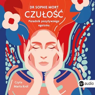 Czułość. Poradnik pozytywnego egoizmu - Audiobooki - poradniki - miniaturka - grafika 1