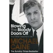 Obcojęzyczne książki o kulturze i sztuce - Michael Caine Blowing the Bloody Doors Off - miniaturka - grafika 1