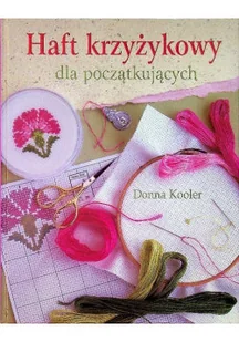 Haft krzyżykowy dla początkujących - Poradniki hobbystyczne - miniaturka - grafika 1