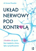 Zdrowie - poradniki - Układ nerwowy pod kontrolą. 5 kroków do życia bez napięcia, stresu, lęku i przytłoczenia - Linnea Passaler - książka - miniaturka - grafika 1