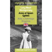 Książki do nauki języka angielskiego - Anne of Green Gables. Ania z Zielonego Wzgórza. Czytamy w oryginale - miniaturka - grafika 1