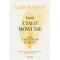 Literatura popularno naukowa dla młodzieży - Czarna Owca Kiedy cialo mowi nie. Koszty ukrytego stresu LIT-47067 - miniaturka - grafika 1