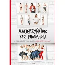 Helion Macierzyństwo bez photoshopa - Dawid-Mróz Małgorzata - Pamiętniki, dzienniki, listy - miniaturka - grafika 2