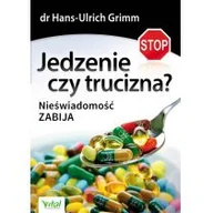 Książki kucharskie - Vital JEDZENIE CZY TRUCIZNA NIEŚWIADOMOŚĆ ZABIJA - miniaturka - grafika 1