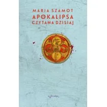 Apokalipsa Czytana Dzisiaj Maria Szamot - Religia i religioznawstwo - miniaturka - grafika 1