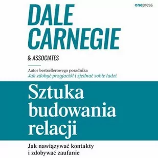 Sztuka budowania relacji. Jak nawiązywać kontakty i zdobywać zaufanie - Audiobooki - poradniki - miniaturka - grafika 1