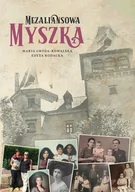 Wywiady, wspomnienia - Sorus Mezaliansowa Myszka Edyta Rodacka, Maria Groda-Kowalska - miniaturka - grafika 1