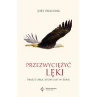 Religia i religioznawstwo - Wydawnictwo Św. Wojciecha Przezwyciężyć lęki Obudź orła który jest w Tobie - Pralong Joël - miniaturka - grafika 1
