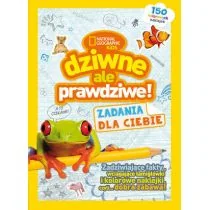 Olesiejuk Sp. z o.o. National Geographic Kids. Dziwne, ale prawdziwe! Zadania dla Ciebie praca zbiorowa - Powieści i opowiadania - miniaturka - grafika 1