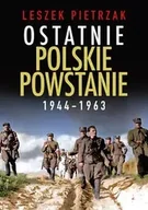 Historia świata - Ostatnie polskie powstanie 1944-1963 - Leszek Pietrzak - miniaturka - grafika 1