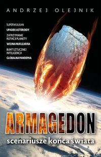 Andrzej Olejnik Armagedon. Scenariusze końca świata - Felietony i reportaże - miniaturka - grafika 1