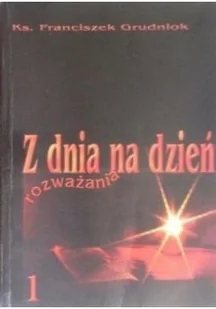 Z dnia na dzień rozważania Tom 1 - Religia i religioznawstwo - miniaturka - grafika 1