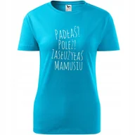 Koszulki i topy damskie - Damska koszulka na Dzień Mamy Padłaś poleż zasłużyłaś mamusiu na Prezent turkusowy XL - miniaturka - grafika 1