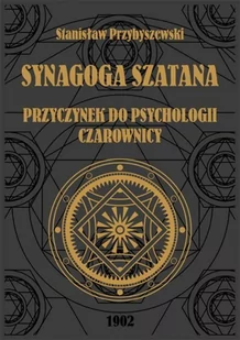 Graf-ika Synagoga Szatana. Przyczynek do psychologii czarownicy Stanisław Przybyszewski - Kulturoznawstwo i antropologia - miniaturka - grafika 1