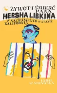E-booki - literatura polska - Żywot i śmierć pana Hersha Libkina z Sacramento w stanie Kalifornia - miniaturka - grafika 1