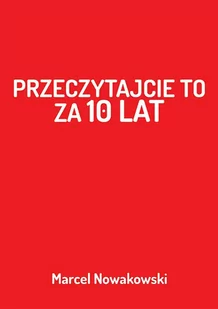 Przeczytajcie to za 10 lat - Poradniki hobbystyczne - miniaturka - grafika 1