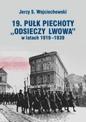 Historia Polski - Ajaks 19. Pułk Piechoty Odsieczy Lwowa w latach 1919-1339 - Jerzy Wojciechowski - miniaturka - grafika 1