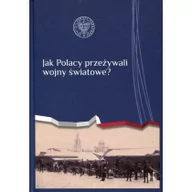 Książki regionalne - IPN Jak Polacy przeżywali wojny światowe$101 - Tomasz Schramm, Paweł Skubisz - miniaturka - grafika 1