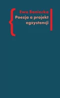 Poezja - Baniecka Ewa Poezja a projekt egzystencji - miniaturka - grafika 1