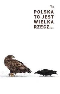 Polska to jest wielka rzecz... - Aforyzmy i sentencje - miniaturka - grafika 1
