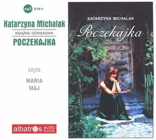 Albatros Katarzyna Michalak Poczekajka. Audiobook - Audiobooki - romanse - miniaturka - grafika 1