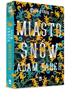Adam Faber Miasto snów Seria Krew Ferów Uniwersum Kroniki Jaaru Tom 1 - Fantasy - miniaturka - grafika 1