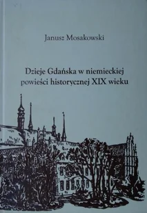 Dzieje Gdańska w niemieckiej powieści historycznej XIX wieku - Historia świata - miniaturka - grafika 1
