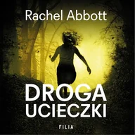 Audiobooki - kryminał, sensacja, thriller - Droga ucieczki Rachel Abbott - miniaturka - grafika 1