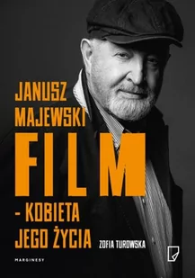 Marginesy Janusz Majewski Film. Kobieta jego życia - Zofia Turowska - Biografie i autobiografie - miniaturka - grafika 1