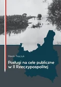 Nauka - Posługi na cele publiczne w II Rzeczypospolitej - Marek Tkaczuk - miniaturka - grafika 1