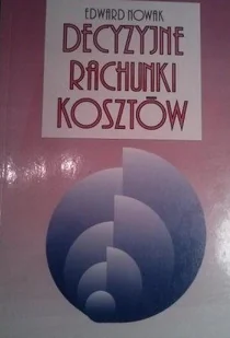 Decyzyjne rachunki kosztów - Ekonomia - miniaturka - grafika 1